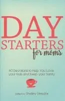 Shelley Hendrix - Day Starters for Moms: 60 Devotions to Help You Love your Kids and Keep your Sanity, Häftad. Tillgänglighet: Lägg i varukorg
