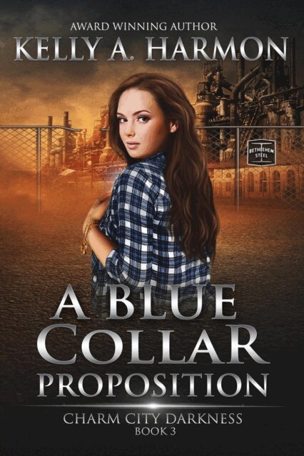 Kelly Harmon - Blue Collar Proposition, E-bok