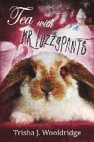Trisha J. Wooldridge - Tea With Mr. Fuzzypants, Häftad