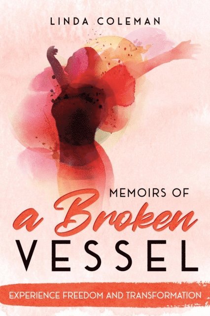Linda Coleman - Memoirs of a Broken Vessel, E-bok