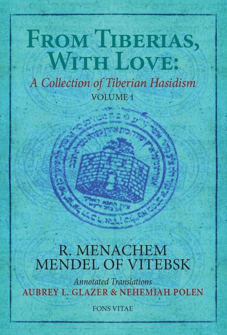 Aubrey L Glazer, Nehemia Polen - From Tiberias, With Love: A Collection of Tiberian Hasidism, Häftad