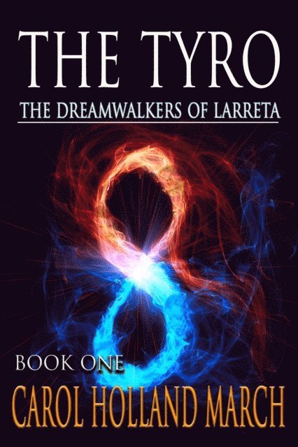 Carol Holland March - Tyro: The Dreamwalkers of Larreta, Book 1, E-bok. Tillgänglighet: Lägg i varukorg