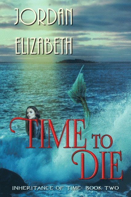 Jordan Elizabeth - Time to Die, E-bok