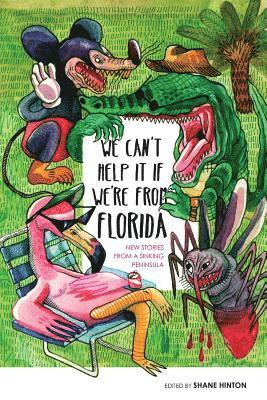 Shane Hinton - We Can't Help It If We're From Florida, Häftad