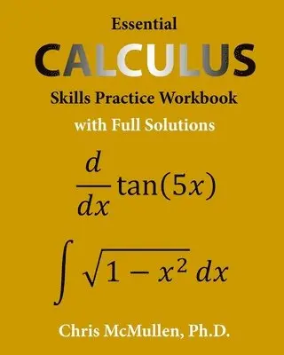 Essential Calculus Skills Practice Workbook with Full Solutions