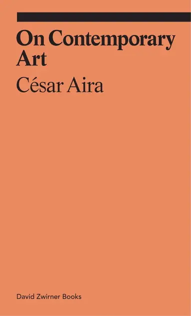 César Aira - On Contemporary Art, Häftad