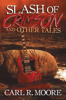 Carl R. Moore, Margie Colton - Slash of Crimson and Other Tales, Häftad