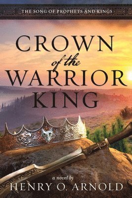 Henry O Arnold - Crown of the Warrior King, Häftad