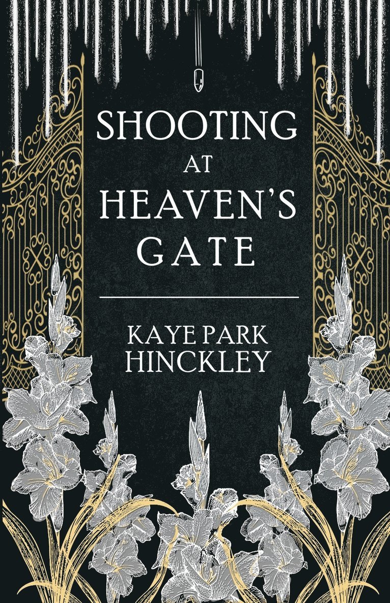 Kaye Park Hinckley - Shooting at Heaven's Gate, Häftad