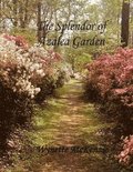 The Splendor of Azalea Garden
