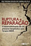 Ruptura e Repara��o: O desenvolvimento de um processo terap�utico com Terapia EMDR