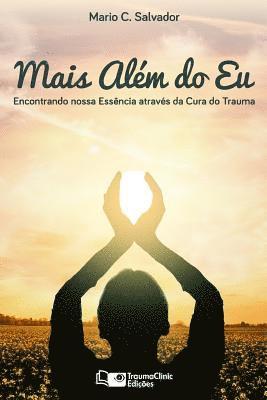 Mario C. Salvador - Mais Além do Eu: Encontrando nossa essência através da cura do trauma, Häftad