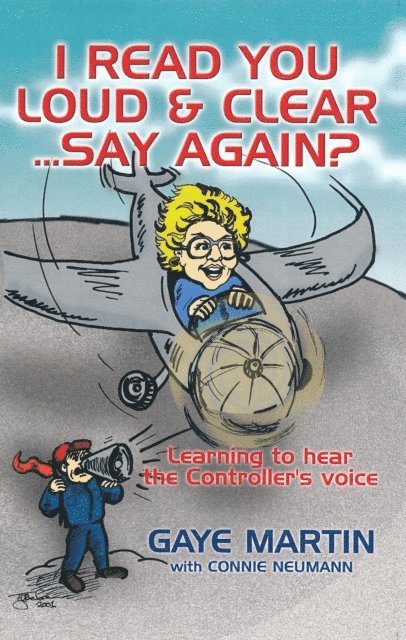 Gaye Martin - I Read You Loud and Clear...Say Again?, E-bok