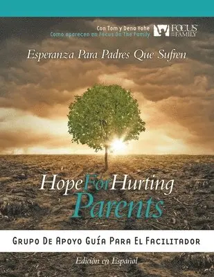 Tom And Dena Yohe - Hope for Hurting Parents (Esperanza para Padres Que Sufren): Grupo de Apoyo Guía para el Facilitador, Häftad. Tillgänglighet: Lägg i varukorg