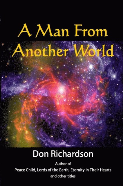 Don Richardson - Man From Another World, E-bok