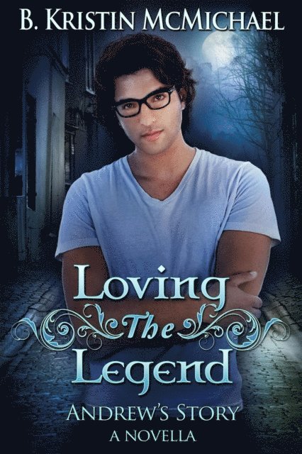 B. Kristin McMichael - Loving the Legend, E-bok