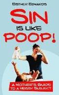 Sin Is Like Poop!