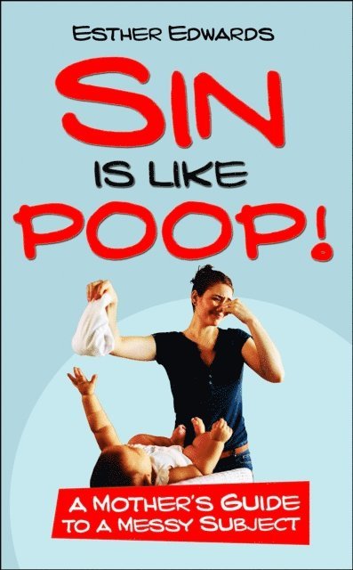 Esther Edwards - Sin Is Like Poop!, E-bok