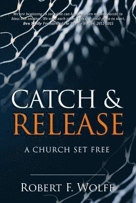 Robert F Wolff - Catch & Release, Häftad