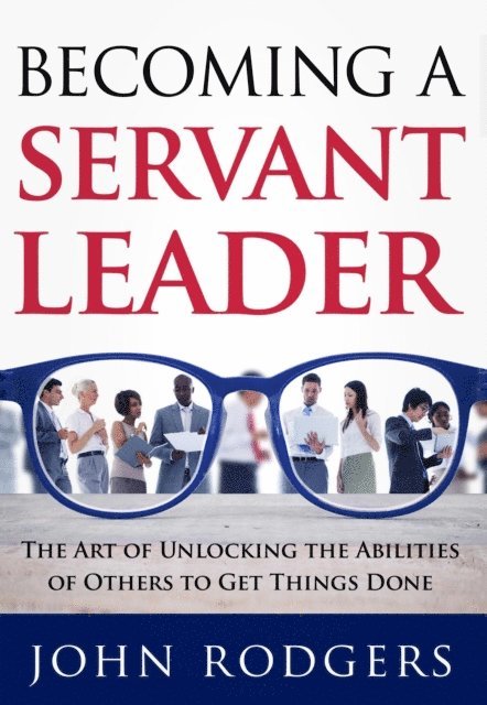 John Rodgers - Becoming a Servant Leader, E-bok