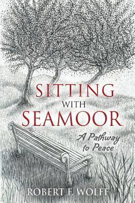 Robert F Wolff - Sitting With Seamoor, Häftad