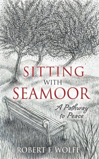 Robert  F. Wolff - Sitting With Seamoor, E-bok