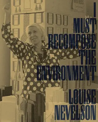 Caitlin Julia Rubin - Louise Nevelson: I Must Recompose the Environment, Häftad. Tillgänglighet: Lägg i varukorg