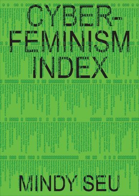 Mindy Seu - Cyberfeminism Index, Häftad
