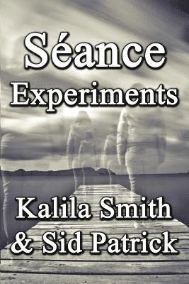 Kalila Smith, Sid Patrick - Séance Experiments, Häftad