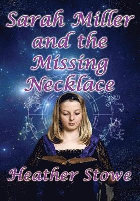 Heather Stowe - Sarah Miller and the Missing Necklace, Inbunden