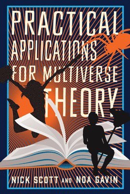 Noa Gavin, Nick Scott - Practical Applications for Multiverse Theory, Häftad