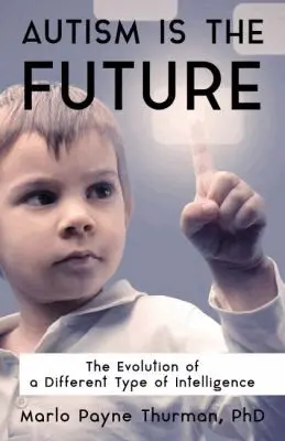 Marlo Payne Thurman - Autism Is the Future, Häftad. Tillgänglighet: Lägg i varukorg