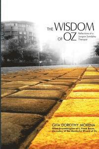 Dorothy Gita Morena Ph. D. - The Wisdom of Oz: Reflections of a Jungian Sandplay Therapist, Häftad
