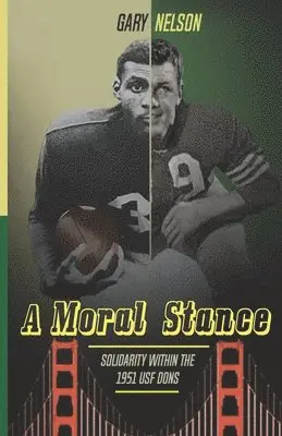 Gary (Doc) Nelson - A Moral Stance: '51 University of San Francisco Fight Against Discrimination, Häftad. Tillgänglighet: Lägg i varukorg