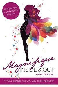 Bruno Gralpois - Magnifique: Inside & Out, Häftad