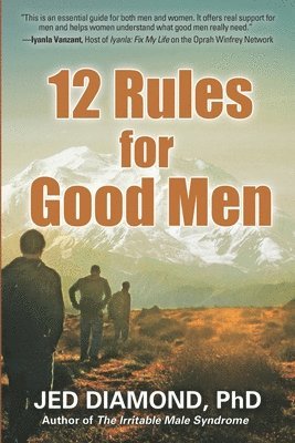 Jed Diamond Phd - 12 Rules for Good Men, Häftad