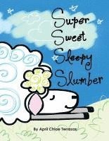 April Chloe Terrazas - Super Sweet Sleepy Slumber, Häftad. Tillgänglighet: Lägg i varukorg