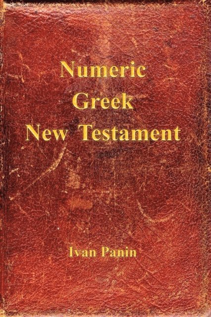 Ivan Panin, Mark Vedder - Numeric Greek New Testament, E-bok