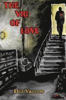 Bill Yarrow - The Vig of Love, Häftad