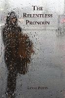 Lynne Potts - The Relentless Pronoun, Häftad