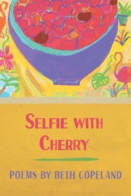 Beth Copeland - Selfie with Cherry, Häftad