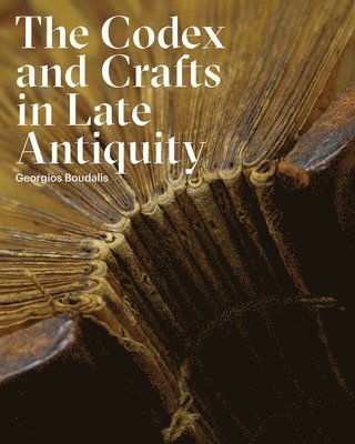 Georgios Boudalis - Codex and Crafts in Late Antiquity, Häftad. Tillgänglighet: Tillfälligt slut