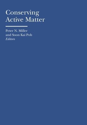 Peter N. Miller, Soon Kai Poh, Peter N. Miller, Soon Kai Poh, Peter N Miller - Conserving Active Matter, Inbunden