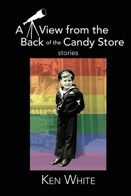 Ken White - View from the Back of the Candy Store, Häftad