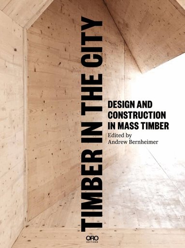 Timber in the City by Andrew Bernheimer
