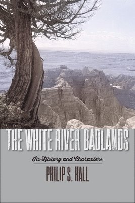 Philip S. Hall - White River Badlands, Häftad