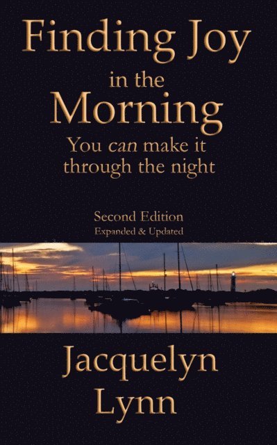 Jacquelyn Lynn - Finding Joy in the Morning: You can make it through the night, E-bok