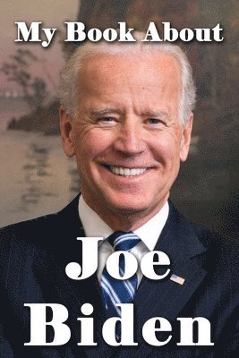 Tuscawilla Creative Services - My Book About Joe Biden, Häftad