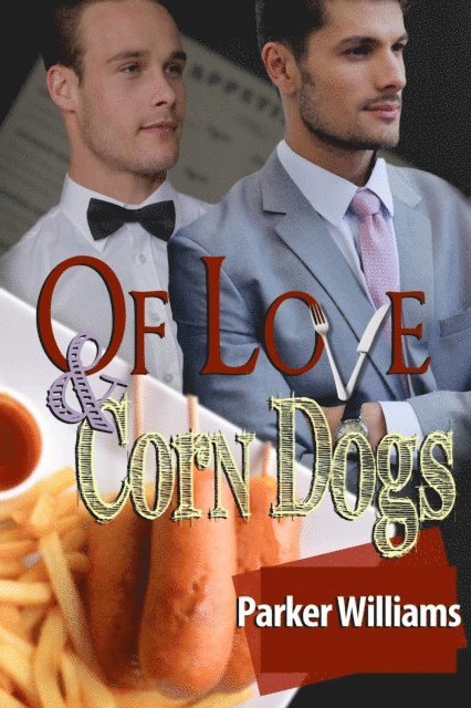 Parker Williams - Of Love and Corn Dogs, E-bok
