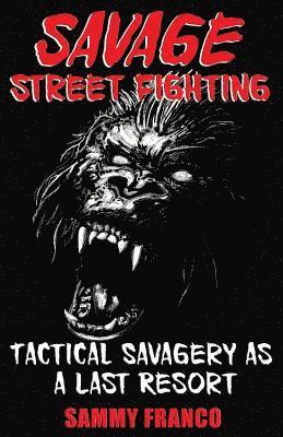 Sammy Franco - Savage Street Fighting, Häftad. Tillgänglighet: Lägg i varukorg